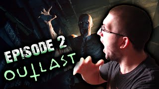 More Running and Fearing For My Life!!! Episode 2 - Outlast Playthrough