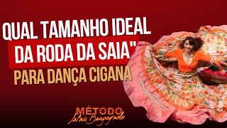 Tamanho da roda da saia cigana para Arrasar nos palcos! Método Silvia Bragagnolo