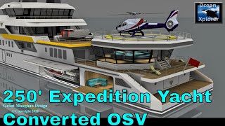 250 ft / 76 meter Expedition Yacht Conversion based on 240 ft Offshore Supply Vessel