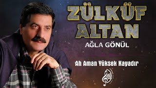 Zülküf Altan - Ah Aman Yüksek Kayadır