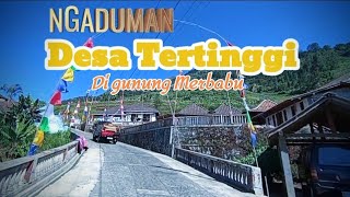 Perjalanan ke Desa Ngaduman , desa tertinggi di gunung Merbabu!!