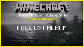 🎧  Minecraft C418: FULL ALBUM OST In Rainy Background | Minecraft Volume Alpha