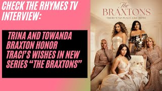 Trina and Towanda Braxton talk returning to television to honor Traci Braxton in "The Braxtons"