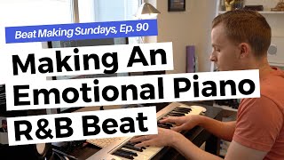 Making an Emotional Laid Back Melodic Piano R&B Beat - Beat Making Sundays, Ep. 90