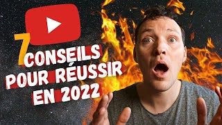 COMMENT REUSSIR SUR YOUTUBE EN 2022 - 7 CONSEILS pour GAGNER plus ABONNÉS