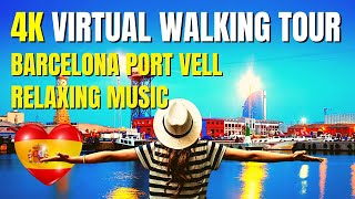 Barcelona Street - Spain Street Walk - Barcelona Marina Port Vell  In 4K