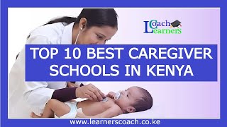 TOP 10 Best Caregiver Schools In Kenya