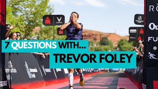 7 Questions with... TREVOR FOLEY