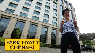 Park Hyatt || Chennai