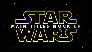 Star Wars Main Titles Mock Up