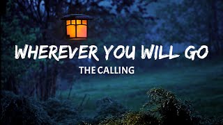 The Calling - Wherever You Will Go (Lyrics)