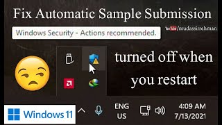 How To Fix Windows 11 Security Automatic Sample Submission Turned off when you restart your PC