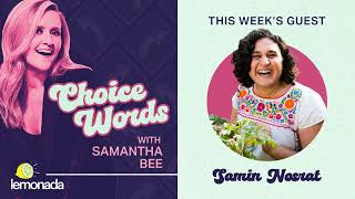 Sunday Supper or Taco Tuesday?: Samin Nosrat | Choice Words with Samantha Bee