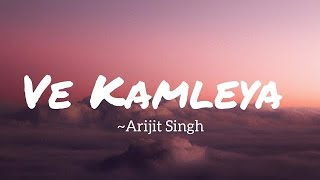 Ve Kamleya ( Slowed + Reverbed ) || Arijit Singh || Lofi Vibes