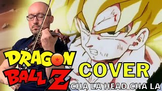 Violin Cover of DRAGON BALL Z - CHA LA HEAD CHA LA (1st opening song)