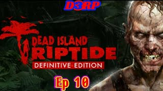 Chopper Ep 10 (Dead Island: Riptide) D3RP