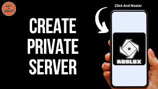 How To Create A Private Server On Roblox