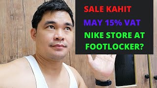 SALE DESPITE OF 15%VAT AT FOOTLOCKER & NIKE STORE