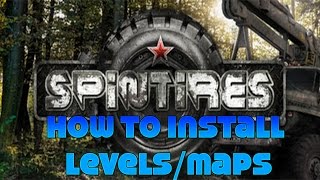 How to install Levels/Maps For Spintires (Tutorial)