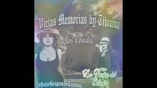 GRUPO LOS CONDES DE TIJUANA "Las Puertas del Olvido"