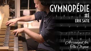 Erik Satie - GYMNOPÉDIE #1 Works WONDERS on The Organ