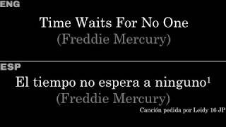 Time Waits For No One (Freddie Mercury) — Lyrics/Letra en Español e Inglés