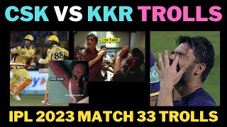 CSK VS KKR TROLLS| CSK VS KKR TROLLS | csk vs kkr match 33 trolls | ipl 2023 trolls | ipl trolls