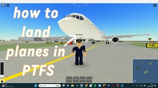 HOW to land a plane in PTFS