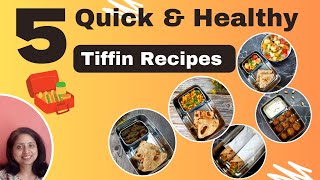 ५ झटपट बनने वाली healthy टिफ़िन  रेसिपीज | 5  Quick & Healthy Tiffin recipes