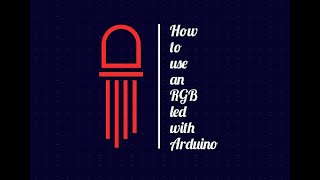 How to use an RGB led with Arduino