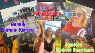 Bursa - Gemlik Pinhani Konseri | Benimle Hazırlanın | Konser Vlog | Arkadaşlarla Konser Keyfi 🎶