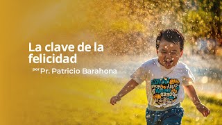 Culto de Adoración 10 de Junio 2023 | La clave de la felicidad | Pr. Patricio Barahona