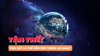 Trái đất có thể vẫn còn tương lai khác? | Báo Phụ Nữ