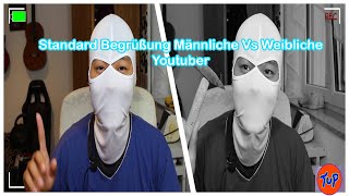 Standard Begrüßung Männliche Vs Weibliche Youtuber // THE UNPOPULAR PHILOSOPH