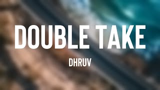 double take - dhruv [Visualized Lyrics] 🌵