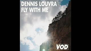 Dennis Louvra — Fly with me (VOD022)