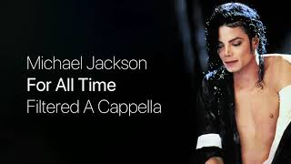 Michael Jackson   For All Time Filtered A Cappella