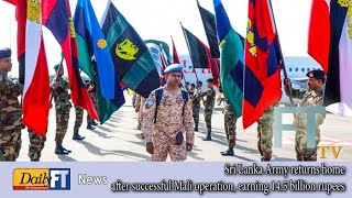 Sri Lanka Army returns home after successful Mali operation, earning 14.5 billion rupees