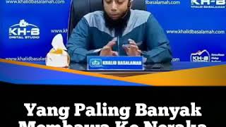 Yang Paling Banyak Membawa Ke Neraka - Ustadz Khalid Basalamah