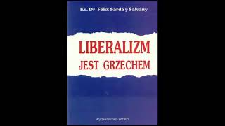 Ks. Karol Stehlin - Liberalizm to największy wróg Kościoła