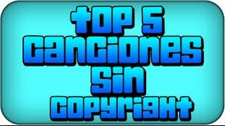 Top 5 Canciones Actualizadas Sin Copyright