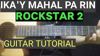 IKA'Y MAHAL PA RIN GUITAR TUTORIAL #Ikaymhalparin #rockztar2 #glendunwell