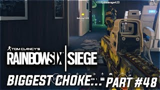 The Biggest Choke... Rainbow Six Siege - Part 48