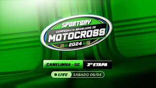 🟢 Sportbay Campeonato Brasileiro de Motocross 2024 🔴 (Ao Vivo) SÁBADO - 06/04 (CANELINHA-SC)