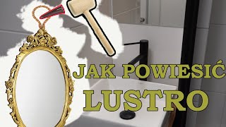 Jak powiesić, zamontować lustro ?