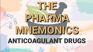 The PHARMA Mnemonics (Anticoagulant Drugs)