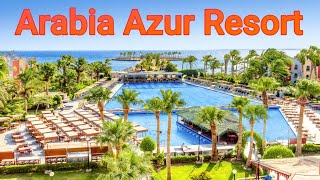 Arabia Azur Resort 4* Hurghada,  Egypt FULL TOUR