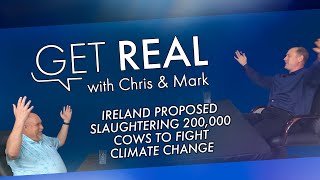 Get Real - Ep 41: Ireland Proposed Slaughtering 200,000 Cows to Fight Climate Change