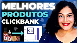 🌎Melhores Produtos Clickbank: Escolha Assim e Ganhe Mais Comissões na Clickbank💡