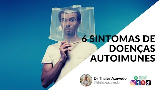 6 sintomas de doenças autoimunes